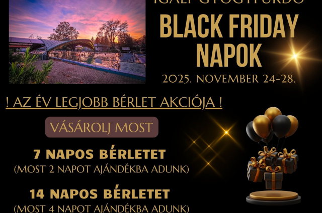 BLACK FRIDAY NAPOK AZ IGALI-GYÓGYFÜRDŐBEN, 2025. NOVEMBER 24-28. KÖZÖTT